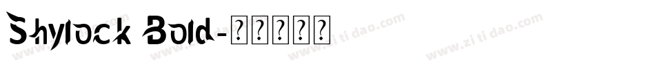 Shylock Bold字体转换